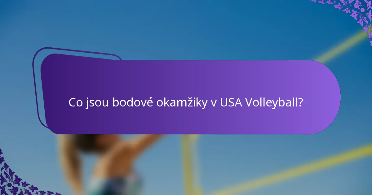 Co jsou bodové okamžiky v USA Volleyball?