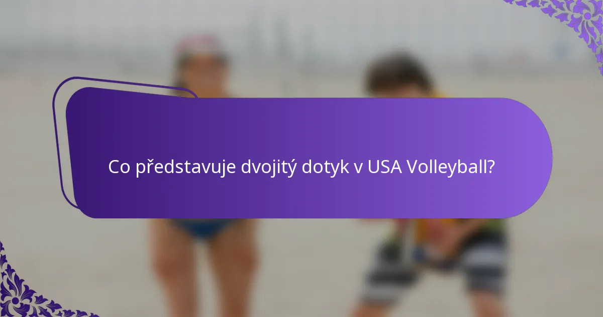 Co představuje dvojitý dotyk v USA Volleyball?