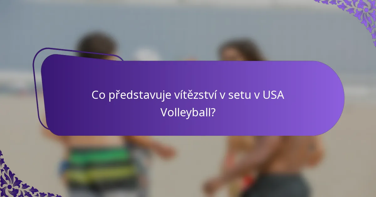 Co představuje vítězství v setu v USA Volleyball?