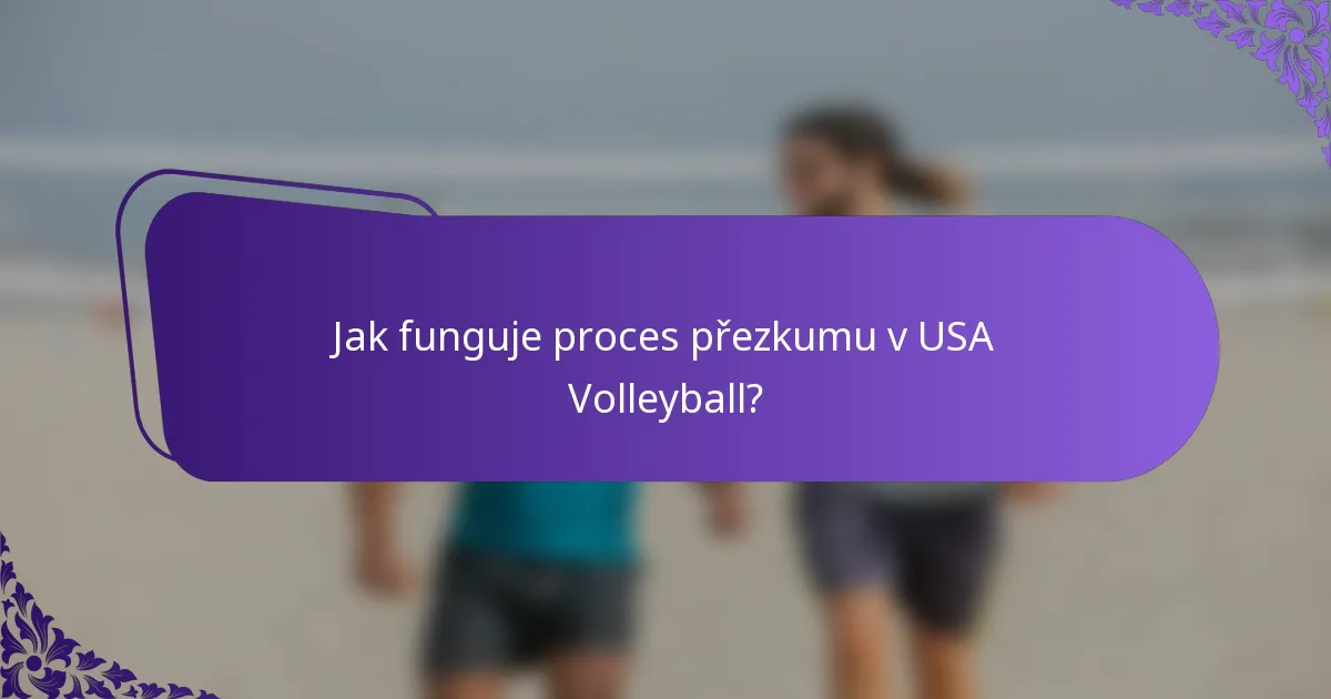 Jak funguje proces přezkumu v USA Volleyball?