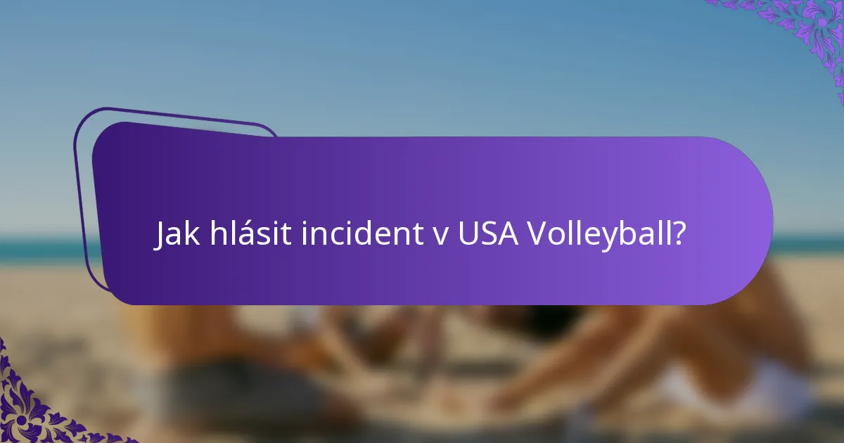 Jak hlásit incident v USA Volleyball?