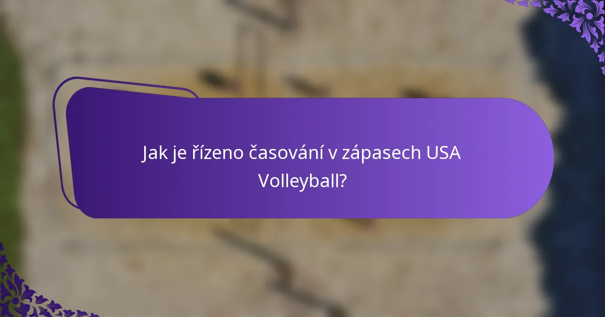 Jak je řízeno časování v zápasech USA Volleyball?