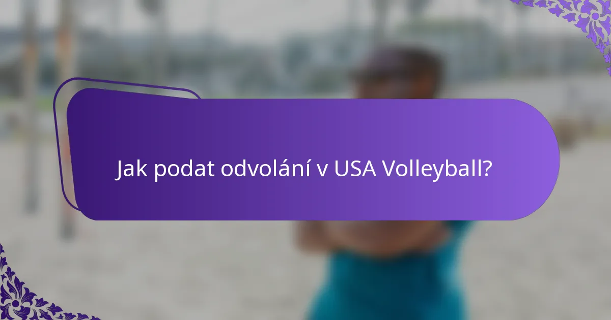 Jak podat odvolání v USA Volleyball?