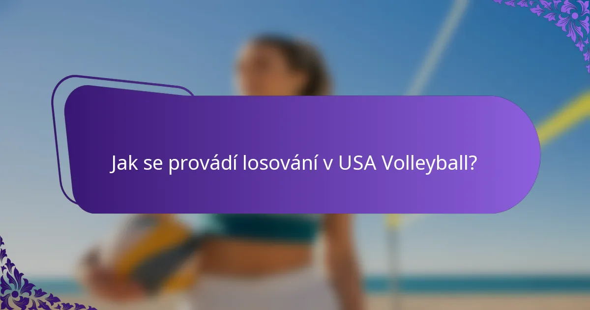 Jak se provádí losování v USA Volleyball?