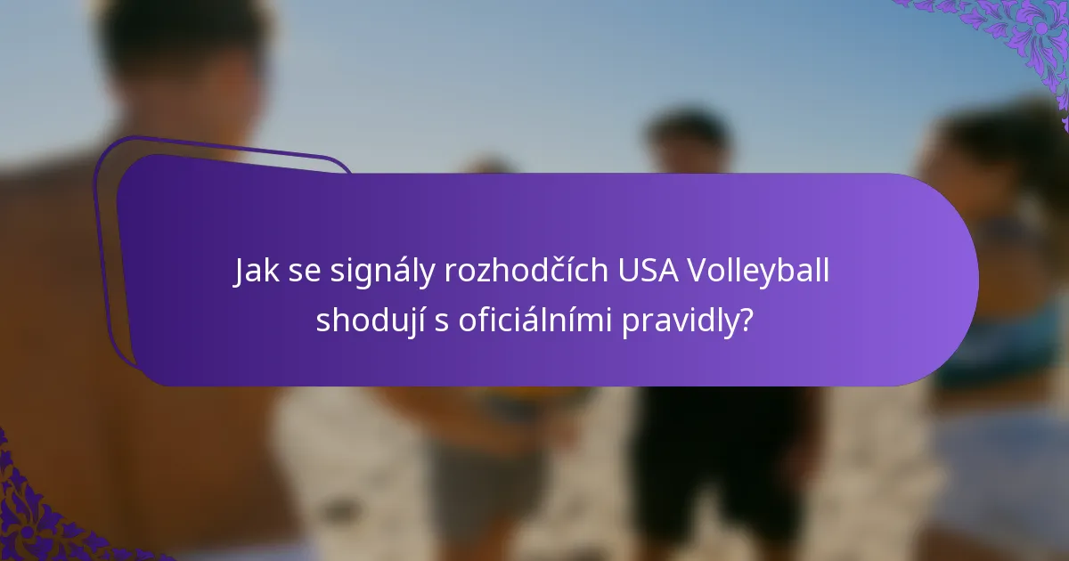 Jak se signály rozhodčích USA Volleyball shodují s oficiálními pravidly?