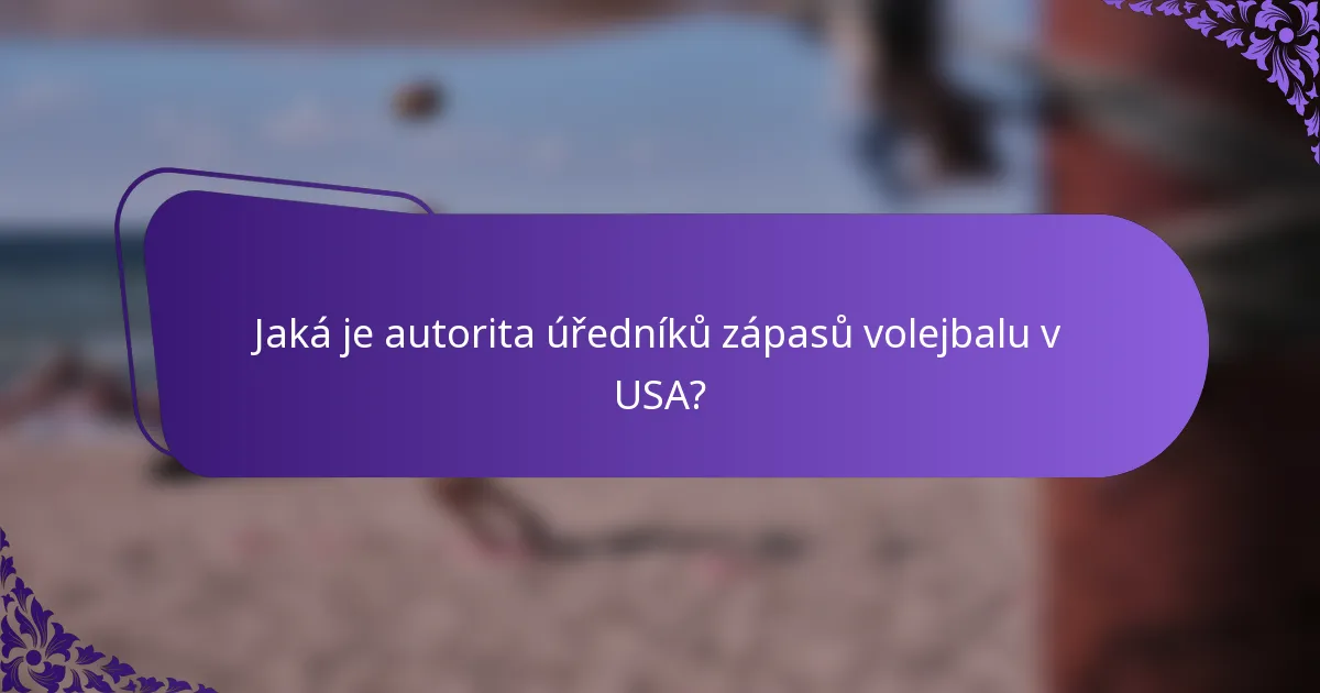 Jaká je autorita úředníků zápasů volejbalu v USA?