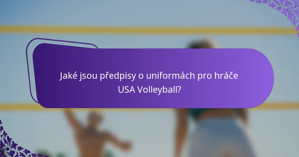Jaké jsou předpisy o uniformách pro hráče USA Volleyball?