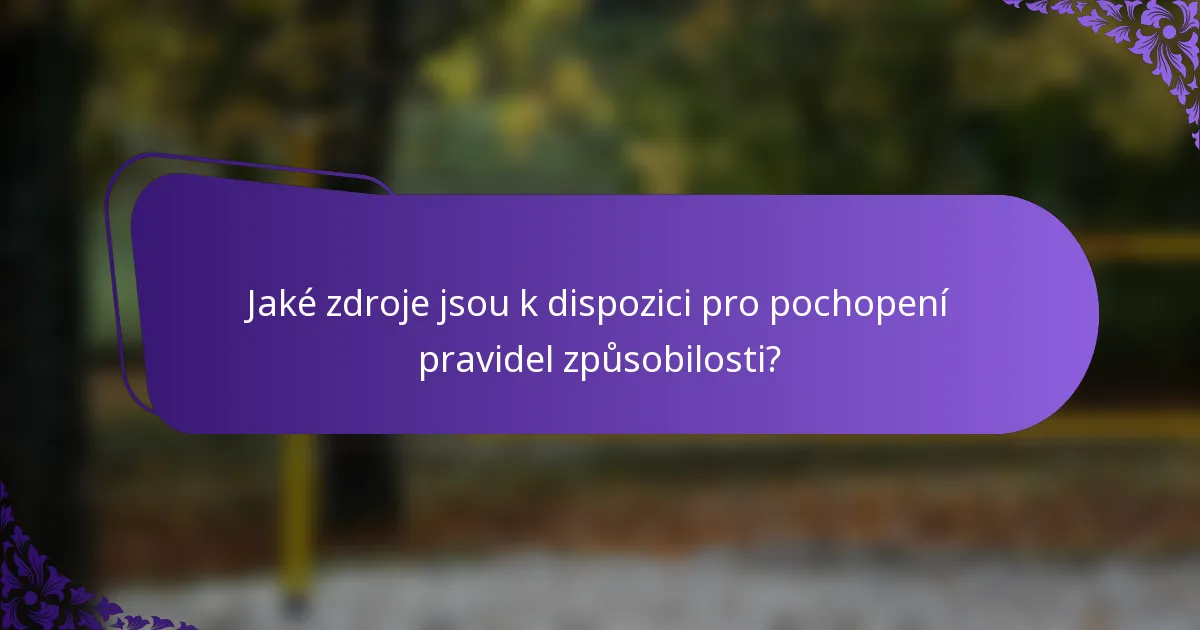 Jaké zdroje jsou k dispozici pro pochopení pravidel způsobilosti?