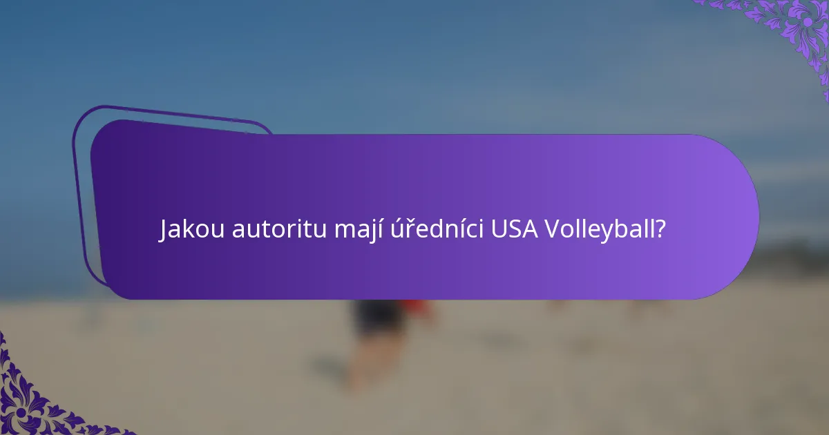 Jakou autoritu mají úředníci USA Volleyball?